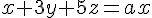 x + 3y + 5z =ax x + 3y + 5z =ax